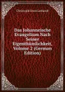 Das Johanneische Evangelium Nach Seiner Eigenthumlichkeit, Volume 2 (German Edition) - Christoph Ernst Luthardt