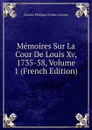 Memoires Sur La Cour De Louis Xv, 1735-58, Volume 1 (French Edition) - Charles Philippe D'Albert Luynes
