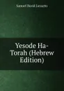 Yesode Ha-Torah (Hebrew Edition) - Samuel David Luzzatto