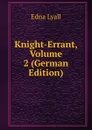 Knight-Errant, Volume 2 (German Edition) - Edna Lyall