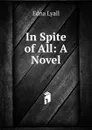 In Spite of All: A Novel - Edna Lyall