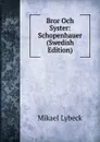 Bror Och Syster: Schopenhauer (Swedish Edition) - Mikael Lybeck