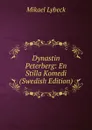 Dynastin Peterberg: En Stilla Komedi (Swedish Edition) - Mikael Lybeck