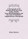 A Monograph of the Mollusca from the Great Oolite, Chiefly from Minchinhampton and the Coast of Yorkshire: Supplementary Monograph - John Morris