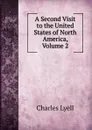 A Second Visit to the United States of North America, Volume 2 - Charles Lyell