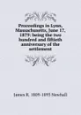 Proceedings in Lynn, Massachusetts, June 17, 1879: being the two hundred and fiftieth anniversary of the settlement - James R. 1809-1893 Newhall