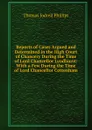 Reports of Cases Argued and Determined in the High Court of Chancery During the Time of Lord Chancellor Lyndhurst: With a Few During the Time of Lord Chancellor Cottenham - Thomas Jodrell Phillips