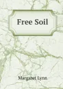 Free Soil - Margaret Lynn