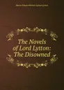 The Novels of Lord Lytton: The Disowned - E. B. Lytton