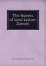 The Novels of Lord Lytton: Zanoni - E. B. Lytton
