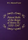 Patent Rolls of the Reign of Henry Iii.: 1232-1247 - H. C. Maxwell Lyte