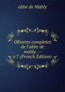 OEuvres completes de l.abbe de mably. -- v.7 (French Edition) - abbé de Mably