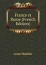 France et Rome (French Edition) - Louis Madelin