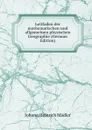 Leitfaden der mathematischen und allgemeinen physischen Geographie (German Edition) - Johann Heinrich Mädler