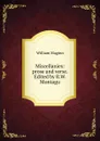 Miscellanies: prose and verse. Edited by R.W. Montagu - William Maginn