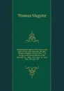 Authenticated report of the discussion which took place between the Rev. Thomas Maguire and the Rev. T. D. Gregg in the Round Room of the Rotunda on . 30th, 31st, June 1st, 2nd, 4th, 5th, 6th, 7th - Thomas Maguire