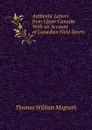 Authentic Letters from Upper Canada: With an Account of Canadian Field Sports - Thomas William Magrath