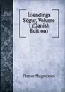 Islendinga Sogur, Volume 1 (Danish Edition) - Finnur Magnússon