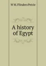 A history of Egypt - W. M. Flinders Petrie