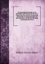 Archaeological Writings of the Sanhedrin and Talmuds of the Jews: Taken from the Ancient Parchments and Scrolls at Constantinople and the Vatican at . in His Day, the Most Interesting History E - William Dennes Mahan