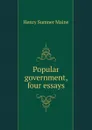 Popular government, four essays - Maine Henry Sumner