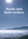 Books and their writers - S P. B. 1885-1975 Mais