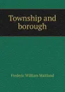 Township and borough - Maitland Frederic William