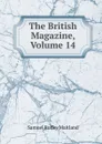 The British Magazine, Volume 14 - Samuel Roffey Maitland