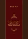 Pieces Inedites Sur Les Regnes De Louis Xiv, Louis XV Et Louis Xvi: Ouvrage Dans Lequel On Trouve Des Memoires, Des Notices Historiques Et Des Lettres . Et D.asfeld, Etc. : E (French Edition) - Louis XIV