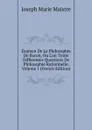 Examen De La Philosophie De Bacon, Ou L.on Traite Differentes Questions De Philosophie Rationnelle, Volume 1 (French Edition) - Joseph Marie Maistre