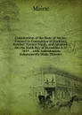 Constitution of the State of Maine: Formed in Convention at Portland, October Twenty-Ninth, and Adopted . On the Sixth Day of December A.D. 1819 . . with Amendments Subsequently Made Thereto . - Maine Henry Sumner