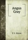 Angus Gray - E S. Maine