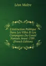 L.instruction Publique Dans Les Villes Et Les Campagnes Du Comte Nantais Avant 1789 . (French Edition) - Léon Maître