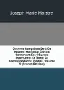 Oeuvres Completes De J. De Maistre: Nouvelle Edition Contenant Ses OEuvres Posthumes Et Toute Sa Correspondance Inedite, Volume 9 (French Edition) - Joseph Marie Maistre