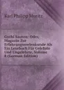 Gnthi Sauton: Oder, Magazin Zur Erfahrungsseelenkunde Als Ein Lesebuch Fur Gelehrte Und Ungelehrte, Volume 8 (German Edition) - Karl Philipp Moritz