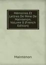 Memoires Et Lettres De Mme De Maintenon, Volume 8 (French Edition) - Maintenon