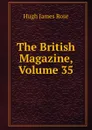 The British Magazine, Volume 35 - Hugh James Rose