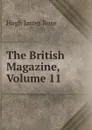 The British Magazine, Volume 11 - Hugh James Rose