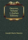 Oeuvres, Volume 2 (Italian Edition) - Joseph Marie Maistre