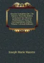 Oeuvres Completes De J. De Maistre: Nouvelle Edition Contenant Ses OEuvres Posthumes Et Toute Sa Correspondance Inedite, Volume 7 (French Edition) - Joseph Marie Maistre