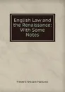 English Law and the Renaissance: With Some Notes - Maitland Frederic William