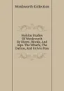 Holiday Studies Of Wordsworth By Rivers, Woods, And Alps. The Wharfe, The Dutton, And Stelvio Pass - Wordsworth Collection