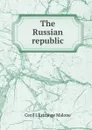 The Russian republic - Cecil L'Estrange Malone