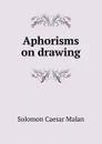 Aphorisms on drawing - Solomon Caesar Malan