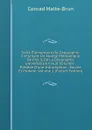 Traite Elementaire De Geographie: Contenant Un Abrege Methodique De Precis De La Geographie Universelle En Huit Volumes . Precede D.une Introduction . Sacree Et Profane, Volume 1 (French Edition) - Conrad Malte-Brun