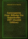 Guvern.rens Frue: Billeder Fra Kejserhoffet 1807 (Danish Edition) - Mathilda Kruse Malling