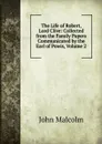 The Life of Robert, Lord Clive: Collected from the Family Papers Communicated by the Earl of Powis, Volume 2 - John Malcolm