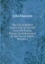 The Life of Robert, Lord Clive: Collected from the Family Papers Communicated by the Earl of Powis, Volume 1 - John Malcolm