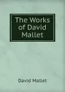 The Works of David Mallet - David Mallet