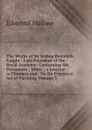 The Works of Sir Joshua Reynolds, Knight ; Late President of the Royal Academy: Containing His Discourses ; Idlers ; a Journey to Flanders and . On Du Fresnoy.s Art of Painting, Volume 3 - Edmond Malone